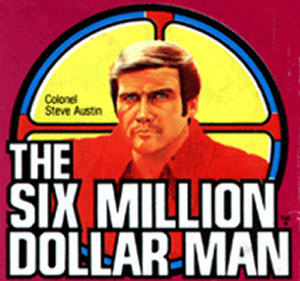 Six Million Dollar Man and Bionic Woman